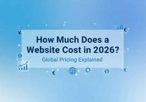 How Much Does a Website Cost in 2026 Global Pricing Explained How Much Does a Website Cost in 2026 Global Pricing Explained